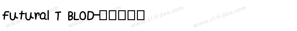 futural T BLOD字体转换